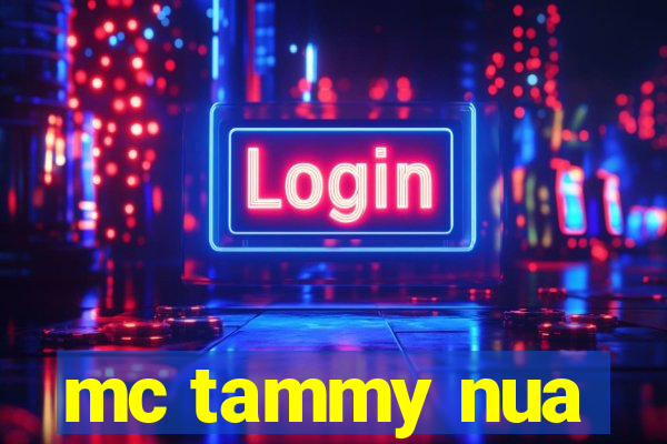 mc tammy nua